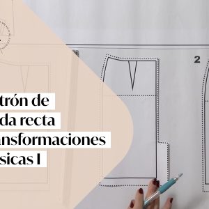 PATRÓN FALDA RECTA TRANSFORMACIONES BÁSICAS I